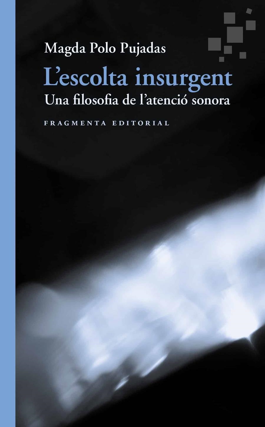 L'escolta insurgent | 9791387548315 | Polo Pujadas, Magda | Llibres.cat | Llibreria online en català | La Impossible Llibreters Barcelona