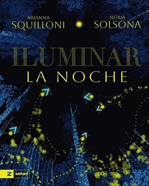 Iluminar la noche | 9791388269165 | Squilloni, Arianna/Solsona, Nuria | Llibres.cat | Llibreria online en català | La Impossible Llibreters Barcelona
