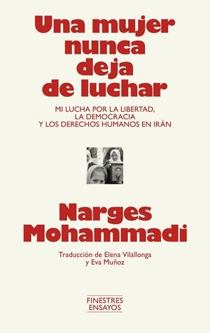 UNA MUJER NUNCA DEJA DE LUCHAR | 9791388442001 | MOHAMMADI, NARGES | Llibres.cat | Llibreria online en català | La Impossible Llibreters Barcelona