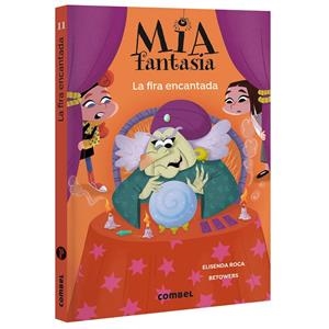 Mia Fantasia 11. La fira encantada | 9788411584159 | Roca, Elisenda | Llibres.cat | Llibreria online en català | La Impossible Llibreters Barcelona
