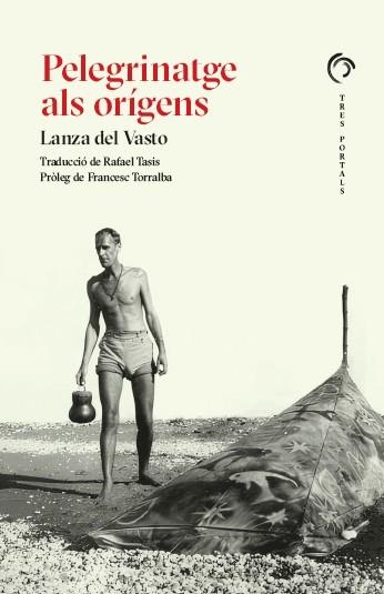 Pelegrinatge als orígens | 9788412847772 | Lanza del Vasto | Llibres.cat | Llibreria online en català | La Impossible Llibreters Barcelona