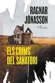 ELS CRIMS DEL SANATORI (SERIE COMISSARI REYKDAL 1) | 9788466435574 | Jónasson, Ragnar | Llibres.cat | Llibreria online en català | La Impossible Llibreters Barcelona