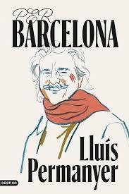PER BARCELONA | 9788419734402 | PERMANYER, LLUIS | Llibres.cat | Llibreria online en català | La Impossible Llibreters Barcelona