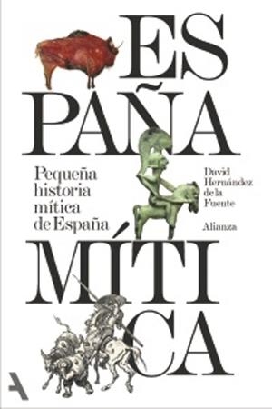 Pequeña historia mítica de España (segunda edición) | 9791370092832 | David Hernández de la Fuente | Llibres.cat | Llibreria online en català | La Impossible Llibreters Barcelona