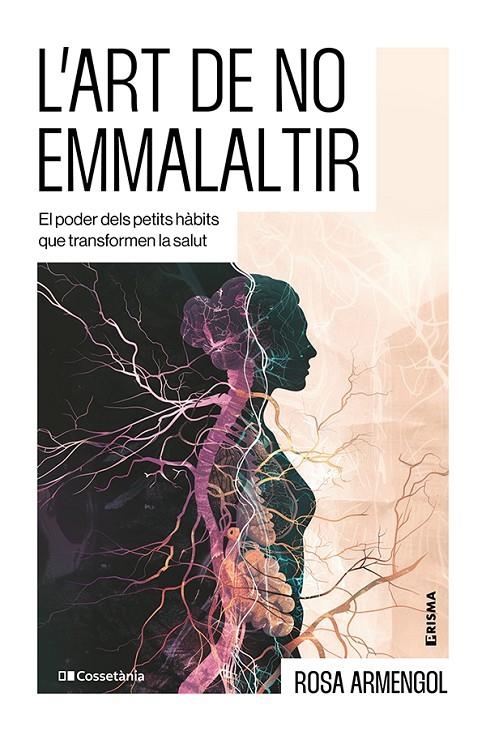 L'art de no emmalaltir | 9788413566412 | Armengol, Rosa | Llibres.cat | Llibreria online en català | La Impossible Llibreters Barcelona