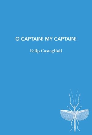 O Captain! My captain! | 9791399207187 | Costaglioli, Felip | Llibres.cat | Llibreria online en català | La Impossible Llibreters Barcelona