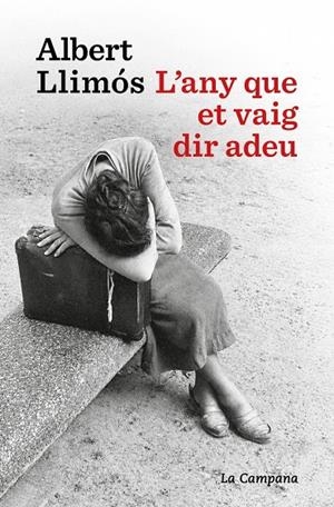 L'any que et vaig dir adeu | 9791387564452 | Llimós, Albert | Llibres.cat | Llibreria online en català | La Impossible Llibreters Barcelona