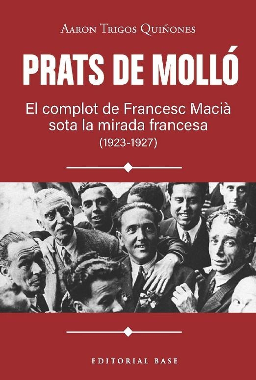 Prats de Molló. El complot de Francesc Macià sota la mirada francesa (1923-1927) | 9791387728618 | Trigos, Aaron | Llibres.cat | Llibreria online en català | La Impossible Llibreters Barcelona