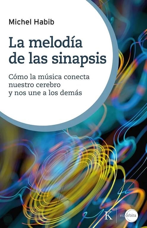 La melodía de las sinapsis | 9788411214810 | Habib, Michel | Llibres.cat | Llibreria online en català | La Impossible Llibreters Barcelona