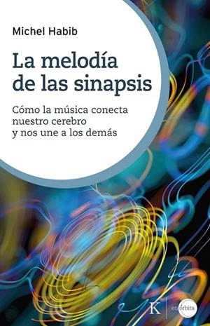 La melodía de las sinapsis | 9788411214810 | Habib, Michel | Llibres.cat | Llibreria online en català | La Impossible Llibreters Barcelona