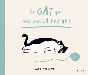 El gat que no volia | 9788411783057 | Kurland, Jack | Llibres.cat | Llibreria online en català | La Impossible Llibreters Barcelona
