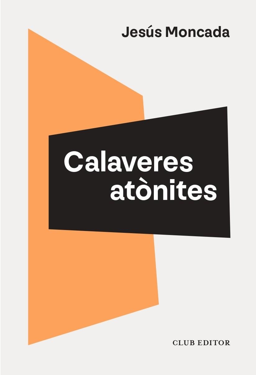 Calaveres atònites | 9788473295208 | Moncada, Jesús | Llibres.cat | Llibreria online en català | La Impossible Llibreters Barcelona