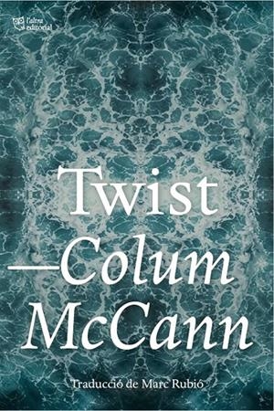 Twist | 9791387672690 | McCann, Colum | Llibres.cat | Llibreria online en català | La Impossible Llibreters Barcelona