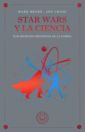Star Wars y la ciencia | 9791388154645 | Brake, Mark/Chase, Jon | Llibres.cat | Llibreria online en català | La Impossible Llibreters Barcelona