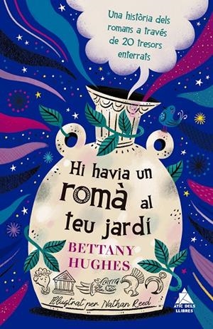Hi havia un romà al teu jardí | 9791388324192 | Hughes, Bettany | Llibres.cat | Llibreria online en català | La Impossible Llibreters Barcelona