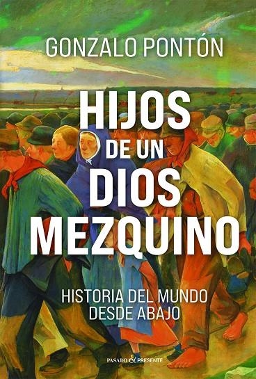 HIJOS DE UN DIOS MEZQUINO | 9791399120677 | PONTÓN GÓMEZ, GONZALO | Llibres.cat | Llibreria online en català | La Impossible Llibreters Barcelona