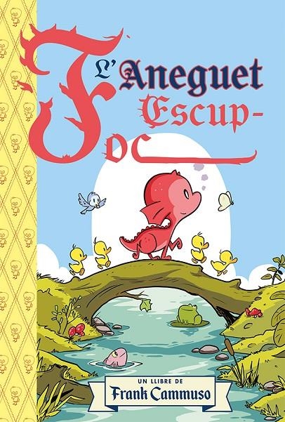 L´aneguet escup - foc | 9788491459514 | Cammuso, Frank | Llibres.cat | Llibreria online en català | La Impossible Llibreters Barcelona