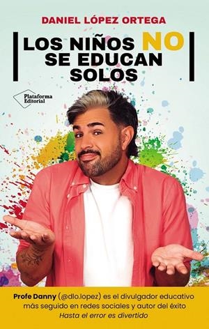 Los niños no se educan solos | 9791387813871 | López Ortega, Daniel | Llibres.cat | Llibreria online en català | La Impossible Llibreters Barcelona