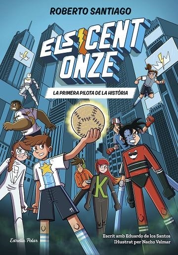 Els Cent Onze 2. La primera pilota de la història | 9791387783471 | Santiago, Roberto/Santos Molina, Eduardo de los | Llibres.cat | Llibreria online en català | La Impossible Llibreters Barcelona