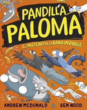 Pandilla Paloma 4 - El misterio de la rana invisible | 9788448871789 | McDonald, Andrew/Wood, Ben | Llibres.cat | Llibreria online en català | La Impossible Llibreters Barcelona