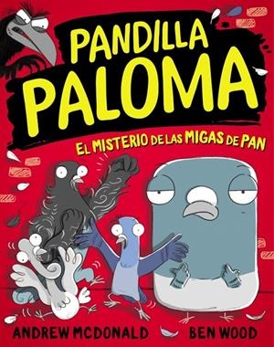 Pandilla Paloma 1 - El misterio de las migas de pan | 9788448858568 | McDonald, Andrew/Wood, Ben | Llibres.cat | Llibreria online en català | La Impossible Llibreters Barcelona