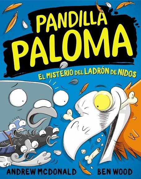 Pandilla Paloma 3 - El misterio del ladrón de nidos | 9788448859732 | McDonald, Andrew/Wood, Ben | Llibres.cat | Llibreria online en català | La Impossible Llibreters Barcelona