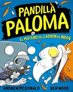 Pandilla Paloma 3 - El misterio del ladrón de nidos | 9788448859732 | McDonald, Andrew/Wood, Ben | Llibres.cat | Llibreria online en català | La Impossible Llibreters Barcelona