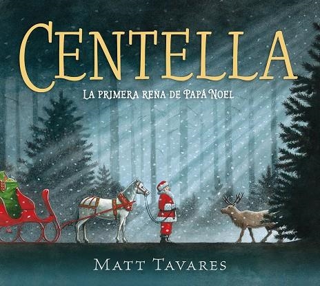 Centella. La primera rena de Papá Noel | 9788419521859 | Tavares, Matt | Llibres.cat | Llibreria online en català | La Impossible Llibreters Barcelona
