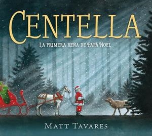 Centella. La primera rena de Papá Noel | 9788419521859 | Tavares, Matt | Llibres.cat | Llibreria online en català | La Impossible Llibreters Barcelona