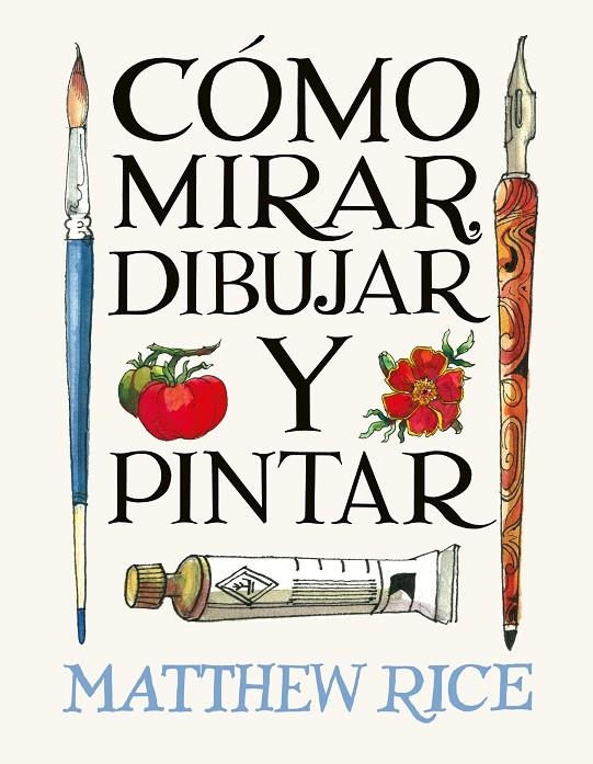 Cómo mirar, dibujar y pintar | 9788425236525 | Rice, Matthew | Llibres.cat | Llibreria online en català | La Impossible Llibreters Barcelona