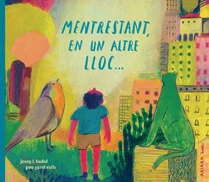 Mentrestant, en un altre lloc... | 9791388223051 | Badal, Josep L. | Llibres.cat | Llibreria online en català | La Impossible Llibreters Barcelona