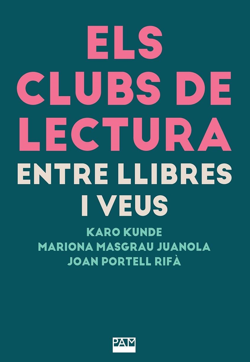 Els clubs de lectura: entre llibres i veus | 9788491914235 | Kunde, Karo/Masgrau Juanola, Mariona/Portell Rifà, Joan | Llibres.cat | Llibreria online en català | La Impossible Llibreters Barcelona