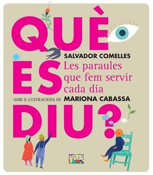 Què es diu? | 9788491914242 | Comelles, Salvador/Cabassa, Mariona | Llibres.cat | Llibreria online en català | La Impossible Llibreters Barcelona