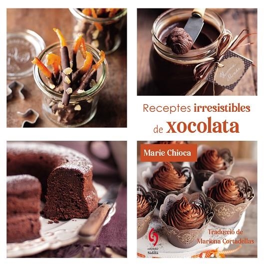 Receptes irresistibles de xocolata | 9791399141641 | Chioca, Marie | Llibres.cat | Llibreria online en català | La Impossible Llibreters Barcelona