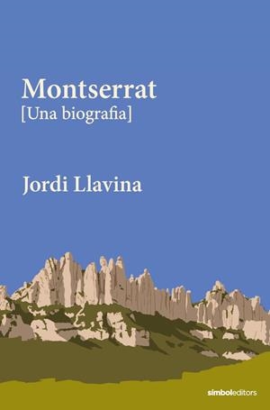 Montserrat [Una biografia] | 9788418696695 | Llavina Murgades, Jordi | Llibres.cat | Llibreria online en català | La Impossible Llibreters Barcelona